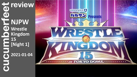 NJPW Wrestle Kingdom 15 (Night 1) [Review]