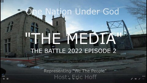 "THE MEDIA" The Battle 2022 Episode 2 - Eric Hoff - Our One Nation - One Nation Under God