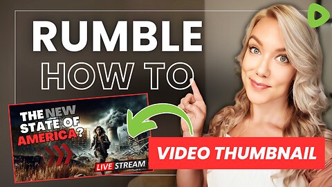 Rumble 101: How to Create a Video Thumbnail for FREE