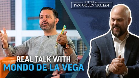 Mondo De La Vega | Real Talk with Pastor Ben Graham 3.17.24 2pm