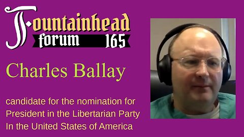 FF-165: Charles Ballay--candidate for President in the Libertarian Party in the USA