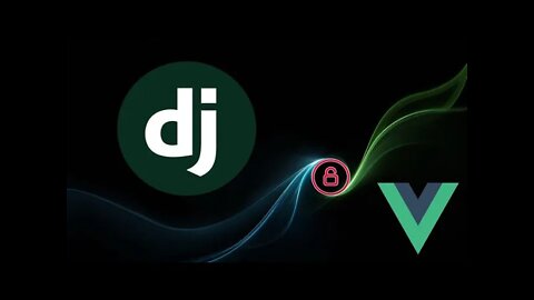 FREE FULL COURSE The Ultimate Authentication Course with Django and VueJS