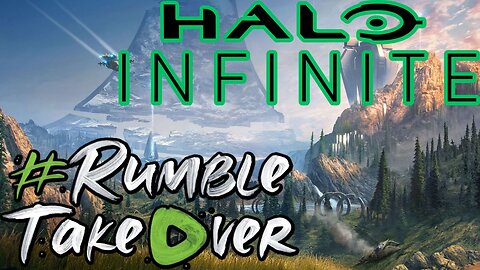 LIVE Replay - Halo Infinite on Rumble! #RumbleTakeover