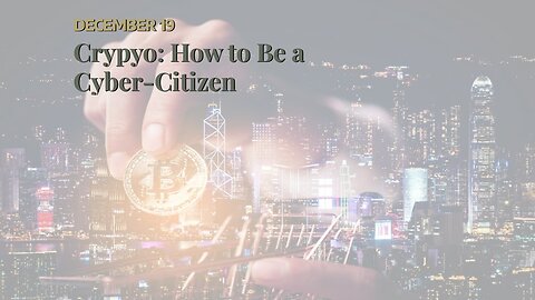 Crypyo: How to Be a Cyber-Citizen