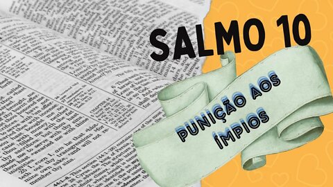 SALMO 10 - Pedido de Punição aos Ímpios - Vídeo 11 (Republicado)