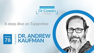 Conversations with Dr. Cowan & Friends | Ep 78: Andrew Kaufman, M.D.