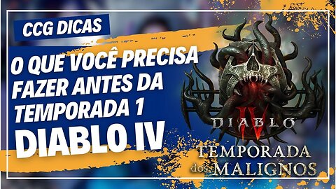 Diablo IV: O Que Você Precisa Fazer Antes da Temporada 1 Começar