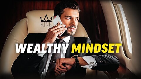How To Have A WEALTHY MINDSET - Motivational Video For Success