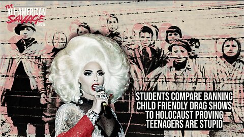Students say banning child friendly drag shows to holocaust proving teenagers are stupid.
