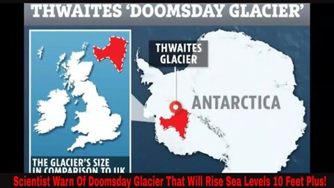 Scientist Say Dooms Day Glacier Thwaites Will Break Off Soon!