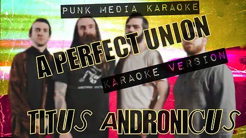 Titus Andronicus - A More Perfect Union (Karaoke Version) Instrumental - PMK