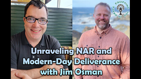 Unraveling NAR and Modern-Day Deliverance with Jim Osman