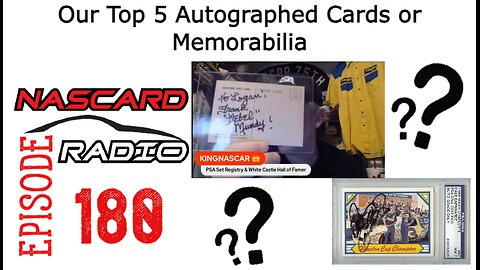 Our Top 5 Autographed Cards \ Memorabilia, Racing Recap and Kings Court - Episode 180