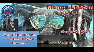 Marion Leader Ep 68 Republicans win the Oregon House?