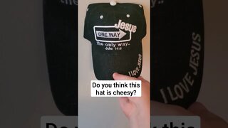 Do you think this hat is cheesy?