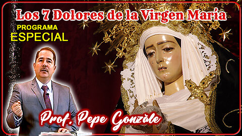Los 7 dolores de la Virgen María - Pepe González
