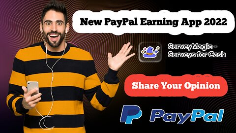 New PayPal Earning App 2022 ! Share Your opinion !