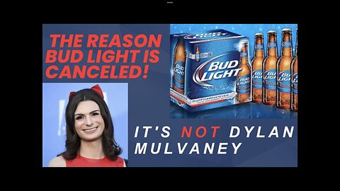 The Reason Bud Light Is Canceled
