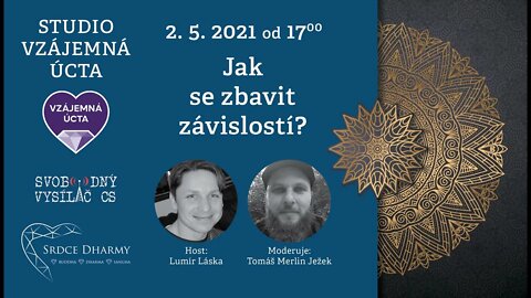 Lumír Láska: 2.5.2021 - Jak se zbavit závislostí