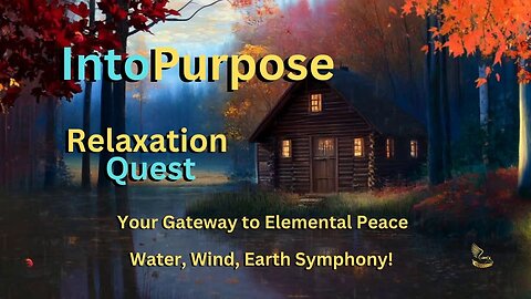 Harmonious Journey: "Relaxation Quest" - Water, Wind, Earth Symphony!