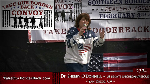 Take Our Border Back Freedom Loving American “Dr. Sherry O'Donald” Speaks