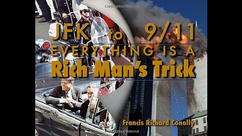 The Documentary of all Documentaries 'JFK to 9/11: Everything Is A Rich Man's Trick' (MUST WATCH!)