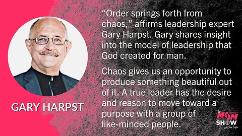Ep. 389 - Making Order Out of Chaos Confirms Gary Harpst is Critical to Leading Yourself and Others