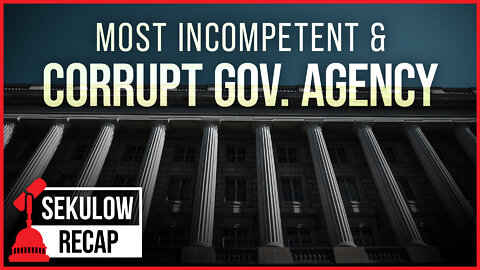 The Most Incompetent & Corrupt Federal Bureaucracy Ever?