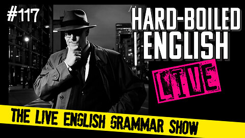 Hard-Boiled English Live #117