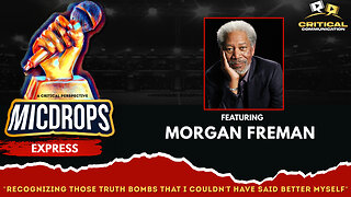 Classic MICDROPS from Morgan Freeman