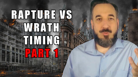 Rapture vs. Wrath Timing - Part 1