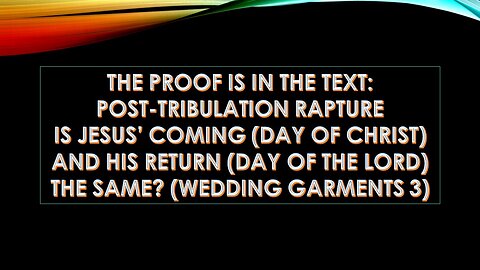 Proof is in the Text: Post-Tribulation Rapture (Wedding Garments 3)