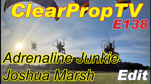 ClearPropTV E138 Joshua Marsh Adrenaline Junkie Edit