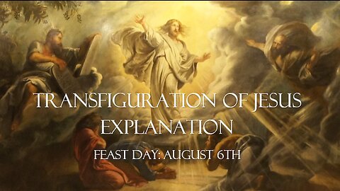 Transfiguration of Jesus Explained | Feast Day-August 6th