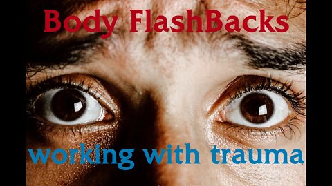 An introduction to body flashbacks and working with them