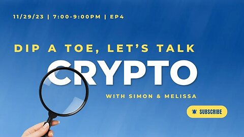 EP 4 | Dip A Toe, Let's Talk Crypto With Simon & Melissa