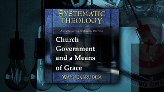 The Church Part 4 - Church Government and Grace