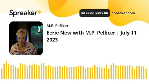 Eerie New with M.P. Pellicer | July 11 2023