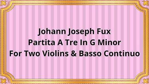 Johann Joseph Fux Partita A Tre In G Minor For Two Violins & Basso Continuo