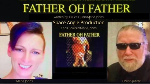 Father Oh Father with lyrics a Space Angel production. Bruce Dunn/ Marie Johns/Chris Spierer