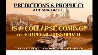 IS A COLLAPSE COMING? | WORLD PREDICTIONS UPDATE