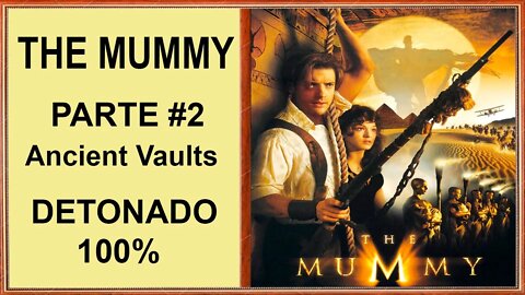 [PS1] - The Mummy - [Parte 2 - Ancient Vaults] - Detonado 100% - 1440p