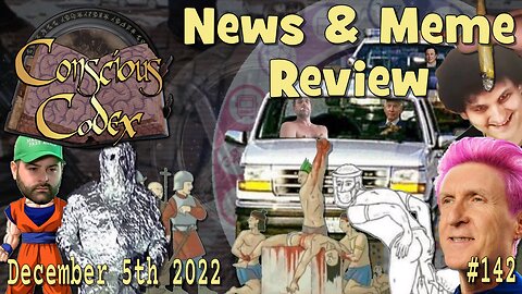 Conscious Codex 142: News & Meme Review