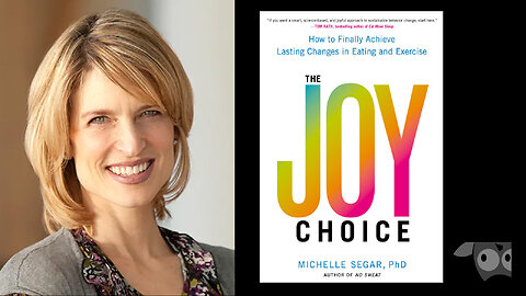 The Joy Choice: How to Finally Achieve Lasting Changes in Eating and Exercise, Dr. Michelle Segar