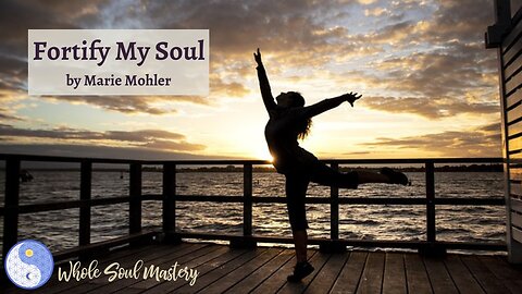 A *New* New Earth Soul Song: Fortify My Soul Written & Sung by Marie Mohler to Fortify Your Journey!