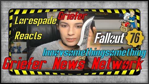 Fallout 76 GNN Griefer News Network: Griefings Are Happening Also InnovSurvivalist Reaction Videos