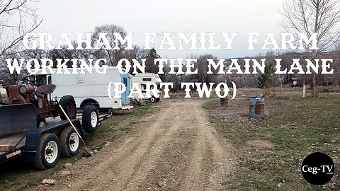 Graham Family Farm Report: Working on the Main Lane (Part 2)