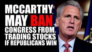 McCarthy May Ban Congress from Trading Stocks
