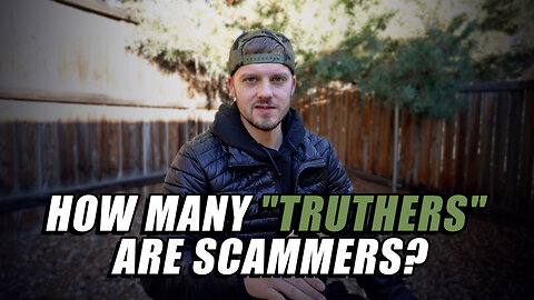 How Many "Truthers" Are Scamming Us?