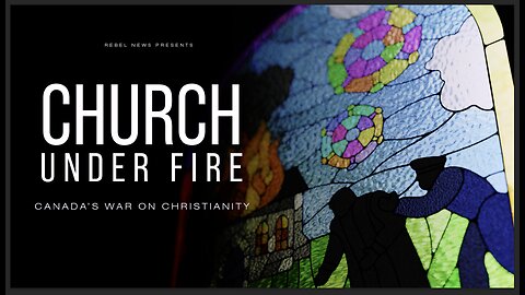 Church Under Fire: Canada's War on Christianity (EXTENDED TRAILER)